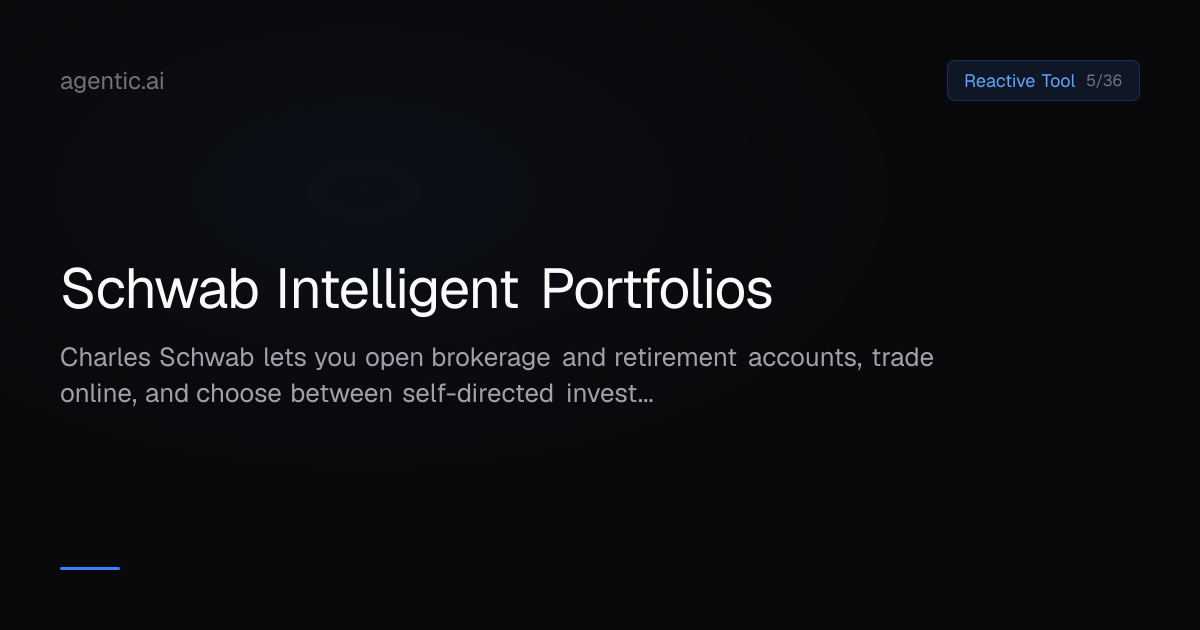 Schwab Intelligent Portfolios - Agentic AI Directory | Agentic.ai